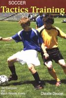 Soccer Tactics Training: General Principles 160 Exercercis And Match Related Forms 1591640873 Book Cover