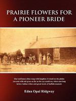 Prairie Flowers for a Pioneer Bride 0557322723 Book Cover