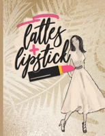 Lattes & Lipstick: My Daily Rituals for Healthy Skin B084DH882C Book Cover