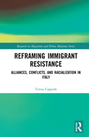 Reframing Immigrant Resistance: Alliances, Conflicts, and Racialization in Italy 1032200170 Book Cover