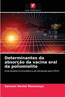 Determinantes da absorção da vacina oral da poliomielite: Uma Análise Econométrica da Demanda para OPV3 6203606979 Book Cover