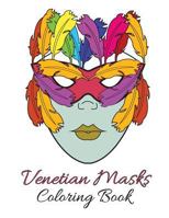 Venetian Masks Coloring Book 1518608841 Book Cover