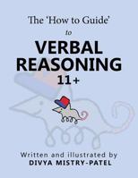 The 'How to Guide' to Verbal Reasoning 1524667986 Book Cover