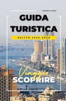 GUIDA TURISTICA EGITTO 2025-2026: Consigli da esperti, attrazioni principali, itinerari passo passo, opzioni economiche e di lusso, consigli sulla sicurezza (Italian Edition) B0FMQ5X353 Book Cover