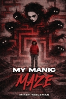 My Manic Maze B0H8SPLTTR Book Cover