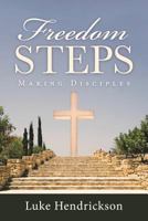 Freedom Steps: Making Disciples 1642588857 Book Cover