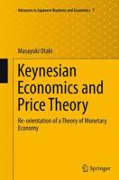 Keynesian Economics and Price Theory: Re-Orientation of a Theory of Monetary Economy 4431553444 Book Cover