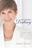 Accepting Destiny: How Heart Transplant & Near Death Experience Gave Me the Courage to Share Gemstone Therapy with the World 0984996737 Book Cover