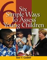 Six Simple Ways to Assess Young Children 0766839257 Book Cover