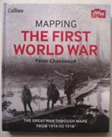 Mapping the First World War - the Great War Through Maps from 1914 to 1918 0007522207 Book Cover