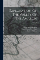 Exploration Of The Valley Of The Amazon; Volume 2 1017754608 Book Cover