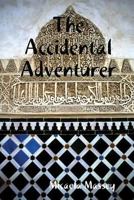 The Accidental Adventurer 1365362205 Book Cover