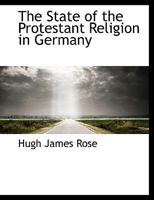 The State of the Protestant Religion in Germany 1120930790 Book Cover