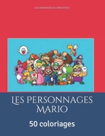 Les Personnages Mario: 50 coloriages B08FNMPBD6 Book Cover