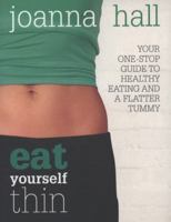 Eat Yourself Thin 1856268357 Book Cover
