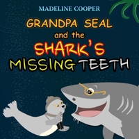 Grandpa Seal and the Shark's Missing Teeth 1917223021 Book Cover