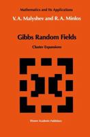 Gibbs Random Fields: Cluster Expansions (Mathematics and its Applications) 9401056498 Book Cover