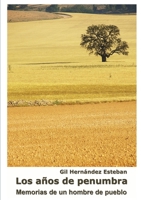 Los Aòos De Penumbra. Memorias De Un Hombre De Campo (Spanish Edition) 1447727843 Book Cover
