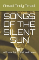Songs of the Silent Sun: A Collection Of African Poems 9785743136 Book Cover