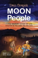 Moon People: A smug Dearborn college kid gets schooled by the road and the cult 0997324716 Book Cover