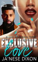 Exclusive Love: A Second Chance Romance (Blazin' Love) 1950405044 Book Cover