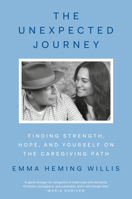 The Unexpected Journey: Finding Hope and Purpose on the Caregiving Path