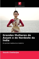 Grandes Mulheres de Assam e do Nordeste da Índia: Do período medieval ao moderno 6203215872 Book Cover