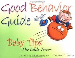 Good Behavior Guide: Baby Tips Little Terror (Baby Tips) 1900512254 Book Cover