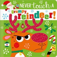 Never Touch a Grumpy Reindeer! 1803372877 Book Cover