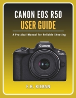 Canon EOS R50 User Guide: A Practical Manual for Reliable Shooting B0GHFGCYX9 Book Cover