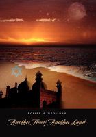 Another Time/ Another Land: A Fictional Memoir 1462855237 Book Cover
