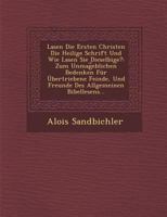 Lasen Die Ersten Christen Die Heilige Schrift Und Wie Lasen Sie Dieselbige?: Zum Unmag Eblichen Bedenken Fur Ubertriebene Feinde, Und Freunde Des Allgemeinen Bibellesens... 1288131089 Book Cover