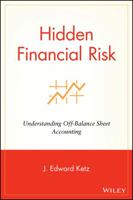 Hidden Financial Risk: Understanding Off Balance Sheet Accounting 0471433764 Book Cover