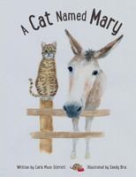 A Cat Named Mary, Children's Christmas Story Book, Hardcover Picture Book about Friendship and Rescue Cats B0F46GSH57 Book Cover