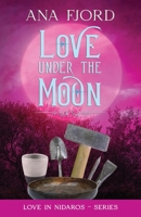 Love Under The Moon: A Historical Medieval Viking Romance Standalone B0BLG2Q3Q6 Book Cover