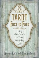 Tarot Face to Face: Using the Cards in Your Everyday Life 0738733105 Book Cover