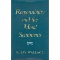 Responsibility and the Moral Sentiments 0674766237 Book Cover
