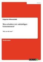 Was schulden wir zukünftigen Generationen?: "Why not the best?" 3640906225 Book Cover
