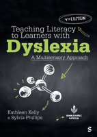 Teaching Literacy to Learners with Dyslexia: A Multisensory Approach 1529684625 Book Cover