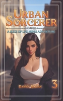 Urban Sorcerer 3: A Slice-of-Life Men's Adventure B0G3GV63ZT Book Cover