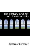 The History and Art of Horsemanship 1015839975 Book Cover