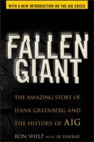 Fallen Giant: The Amazing Story of Hank Greenberg and the History of AIG 047191696X Book Cover
