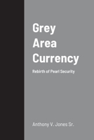 Grey Area Currency 057873026X Book Cover