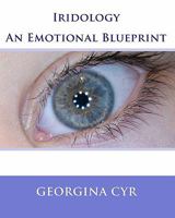 Iridology - An Emotional Blueprint 1448681510 Book Cover