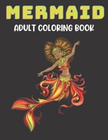 Mermaid Adult Coloring Book: Unique Beautiful Coloring Pages for Hours of Fun and Relaxing. B08RKP8LZH Book Cover