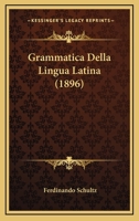 Grammatica Della Lingua Latina (1896) 1161190325 Book Cover