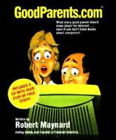 Goodparents.Com: What Every Good Parent Should Know About the Internet 1573922706 Book Cover