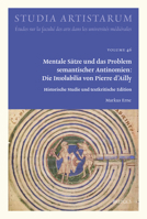 Mentale Satze Und Das Problem Semantischer Antinomien: Die Insolubilia Von Pierre d'Ailly: Historische Studie Und Textkritische Edition 2503589332 Book Cover
