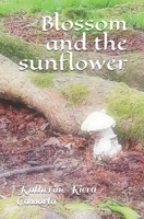 Blossom and the sunflower B087L4KBLR Book Cover