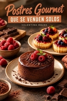 Postres Gourmet que se Venden Solos B0GMRFC323 Book Cover